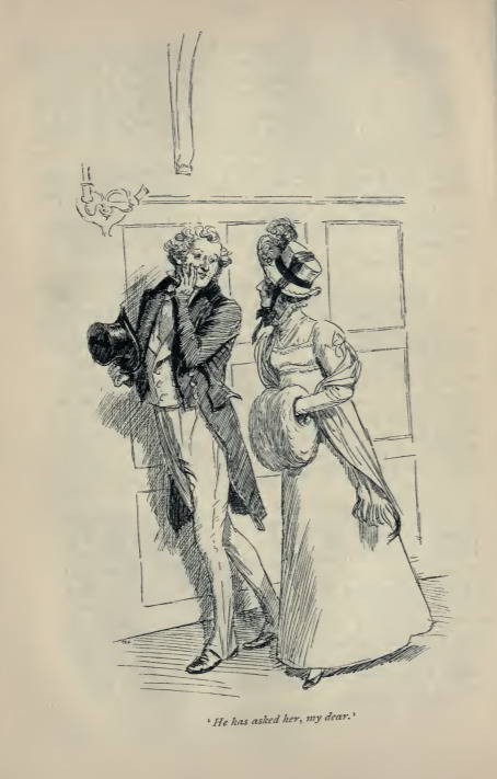 “He has asked her, my dear”