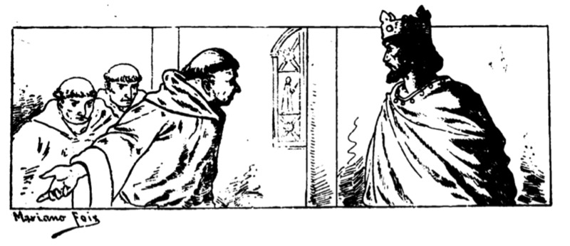 [Monks speaking to the king Fernando]