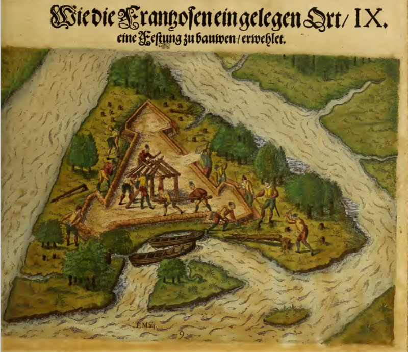 Wie die Frantzosen ein gelegen Ort, eine Festung zu bauwen erwehlet. IX.
