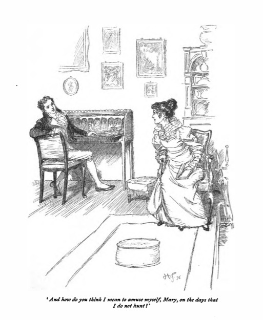 And how do you think I mean to amuse myself, Mary, on the days that I do not hunt?
