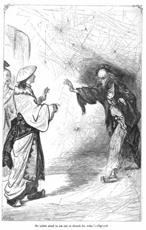 “He called aloud to me not to disturb his webs.” - Page 219