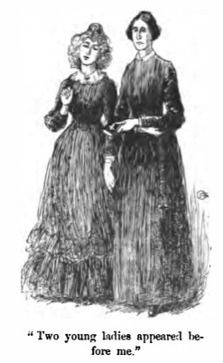 “Two young ladies appeared before me.”