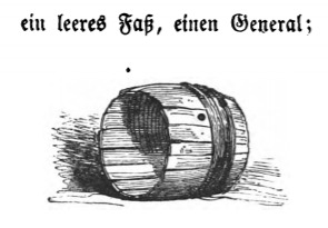 ein leeres Faß, einen General