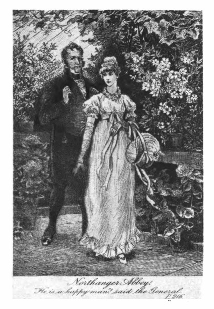 Northanger Abbey “He is a happy man!” said the General