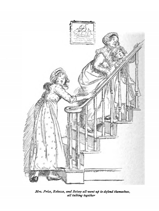 Mrs. Price, Rebecca, and Betsey all went up to defend themselves, all talking together