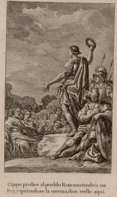Cippo predice al pueblo Romano tendria un Rey, y quitandose la corona, dice, vedle aqui