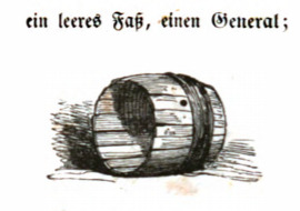 ein leeres Faß, einen General