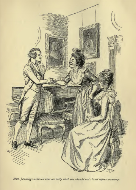 Mrs. Jennings assured him directly that she should not stand upon ceremony.